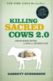 Killing Sacred Cows 2.0: Crush Money Myths &amp;amp; Live Your Richest Life