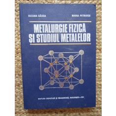 METALURGIE FIZICA SI STUDIUL METALELOR , PARTEA I de SUSANA GADEA si MARIA PETRESCU