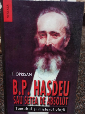 I. Oprisan - B. P. Hasdeu sau setea de absolut (2001) foto