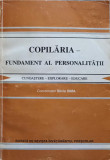 COPILARIA - FUNDAMENT AL PERSONALITATII-COORDONATOR: SILVIA DIMA