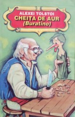 Alexei Tolstoi - Cheita de aur (Buratino) (Editia: 2001) foto