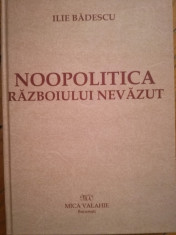 Noopolitica razboiului nevazut, Ilie Badescu foto