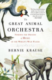 The Great Animal Orchestra: Finding the Origins of Music in the World&#039;s Wild Places