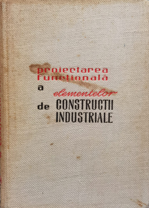 Proiectarea Functionala A Elementelor De Constructii Industri - Z. Solomon St. Georgescu ,555042