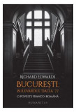 Bucureşti, bulevardul Dacia 77 - Paperback brosat - Richard Edwards - Humanitas