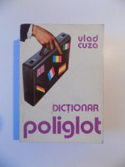 DICTIONAR POLIGLOT , ENGLEZA , FRANCEZA , GERMANA , ITALIANA , SPANIOLA , ROMANA de VLAD CUZA , 1994 foto