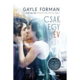 Csak egy &eacute;v - Gayle Forman