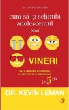 Cum sa-ti schimbi adolescentul pana vineri. De la obraznic si capricios, la respectuos si responsabil in 5 zile - Editura Curtea Veche