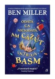 Cumpara ieftin Odata ca niciodata, am cazut intr-un basm, Curtea Veche