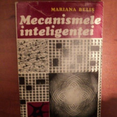 MECANISMELE INTELIGENTEI de MARIANA BELIS , Bucuresti 1978
