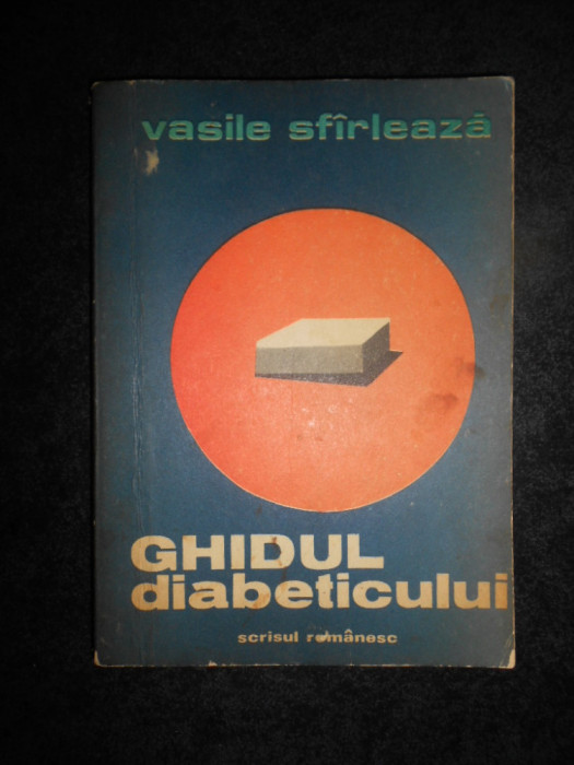 Vasile Sfarleaza - Ghidul diabeticului