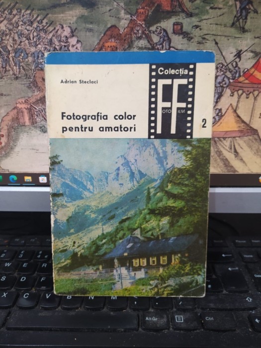 Adrian Steclaci, Fotografia color pentru amatori, colecția Foto Film nr. 2, ed. Tehnică, București 1967, 195