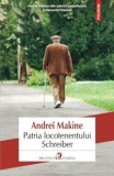 Andrei Makine - Patria locotenentului Schreiber, Polirom