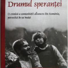 Drumul sperantei. O cronica a comunitatii albaneze din Romania, povestita de ea insasi – Marius Dobrescu