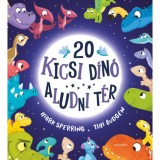 20 kicsi din&oacute; aludni t&eacute;r - Mark Sperring