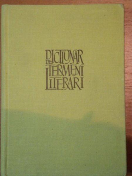 DICTIONAR DE TERMENI LITERARI,BUC.1976