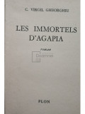 C. Virgil Gheorghiu - Les immortels d&#039;Agapia (editia 1964)