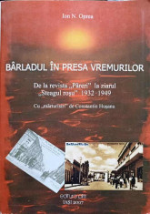 BARLADUL IN PRESA VREMURILOR. DE LA REVISTA PARERI LA ZIARUL STEAGUL ROSU 1932-1949-ION N. OPREA foto