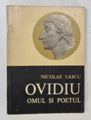 OVIDIU , OMUL SI POETUL de NICOLAE LASCU , 1971 foto