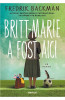 Britt-Marie A Fost Aici, Fredrik Backman - Editura Art