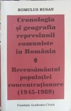 CRONOLOGIA SI GEOGRAFIA REPRESIUNII COMUNISTE IN ROMANIA-ROMULUS RUSAN-225096
