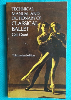 Technical manual and dictionary of classical ballet ( dictionar de balet ) foto