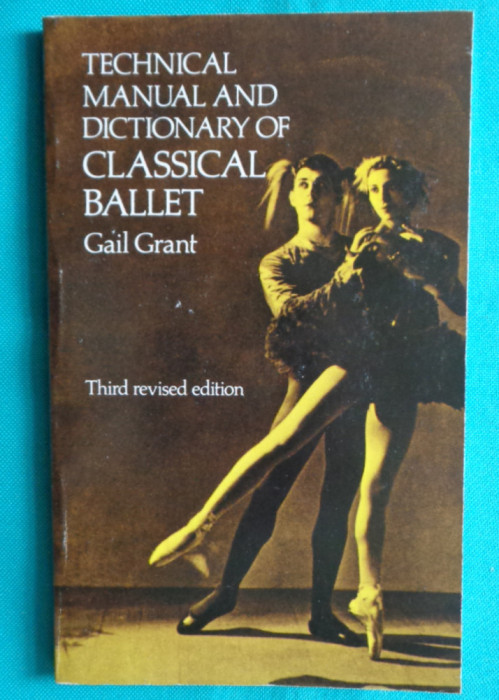 Technical manual and dictionary of classical ballet ( dictionar de balet )