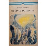 Tudor Arghezi - Cuvinte potrivite (Editia: 1977)