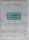 JURNALUL DICTANDO , ROMANT SUPRAREALIST de BICA NELU CACIULEANU, 2022
