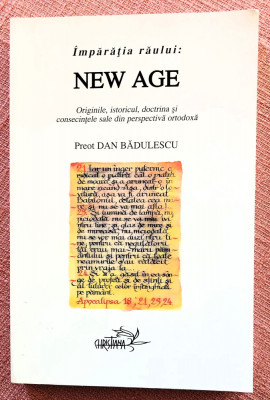 Imparatia raului: New Age. Editura Christiana, 2001 - Preot Dan Badulescu foto