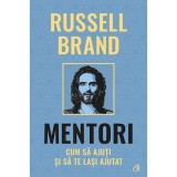 Mentori. Cum sa ajuti si sa te lasi ajutat, Russell Brand