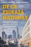 De ce esueaza natiunile. Originile puterii ale prosperitatii si ale saraciei - Editura Litera