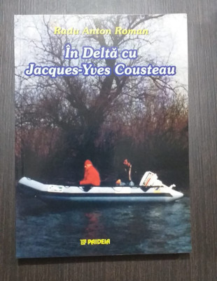 IN DELTA CU JACQUES YVES COUSTEAU - UN FEL DE JURNAL - RADU ANTON ROMAN foto