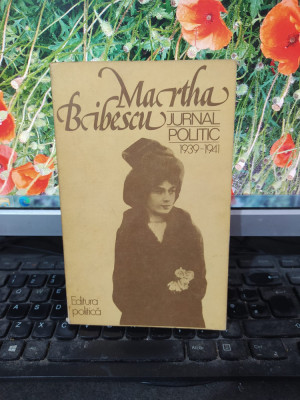 Martha Bibescu, Jurnal politic 1939-1941, editura Politică, București 1979, 008 foto