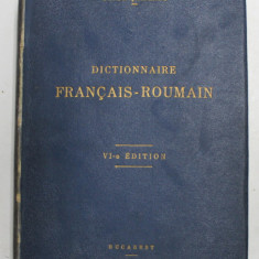 DICTIONNAIRE FRANCAIS - ROUMAIN , VIe EDITION par CONST. SAINEANU , 1939