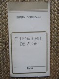 CULEGATORUL DE ALGE - EUGEN DORCESCU CU DEDICATIE SI AUTOGRAF
