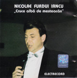 CD: Nicolae Furdui Iancu &ndash; Cruce albă de mesteacăn ( original Electrecord )