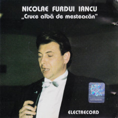 CD: Nicolae Furdui Iancu – Cruce albă de mesteacăn ( original Electrecord )