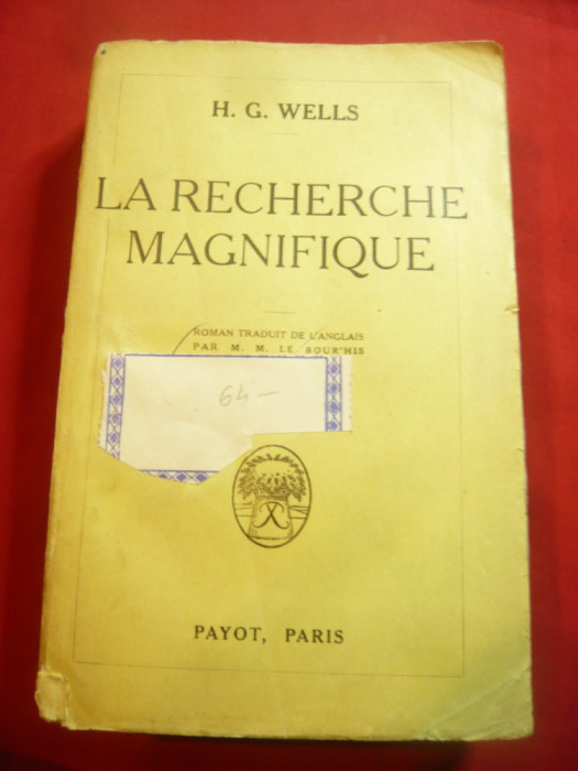 HG Wells - La recherche magnifique - Ed. Payot Paris 1927 ,lb.franceza