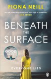 Beneath the Surface | Fiona Neill, Penguin Books Ltd