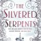The Silvered Serpents
