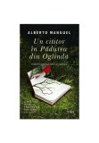 Un cititor in Padurea din Oglinda - Alberto Manguel - Trei