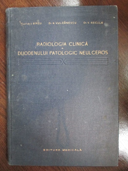 Radiologia clinica a duodenului patologic neulceros I.Birzu, M.Vulcanescu, V.Necula