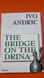 The bridge on the Drina - Ivo Andric