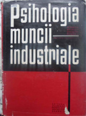 PSIHOLOGIA MUNCII INDUSTRIALE-SUB REDACTIA AL. ROSCA foto