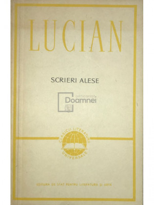 Lucian din Samosata - Scrieri alese (editia 1959) foto