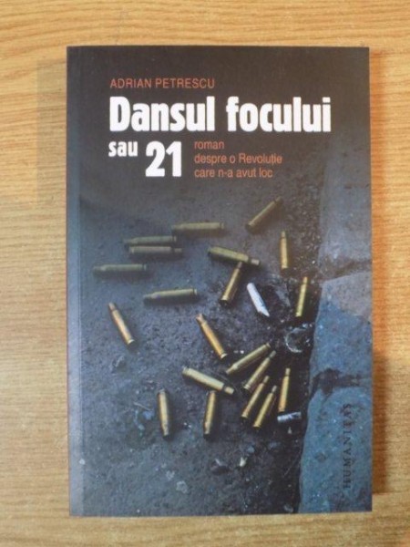 DANSUL FOCULUI SAU 21 de ADRIAN PETRESCU , 2010