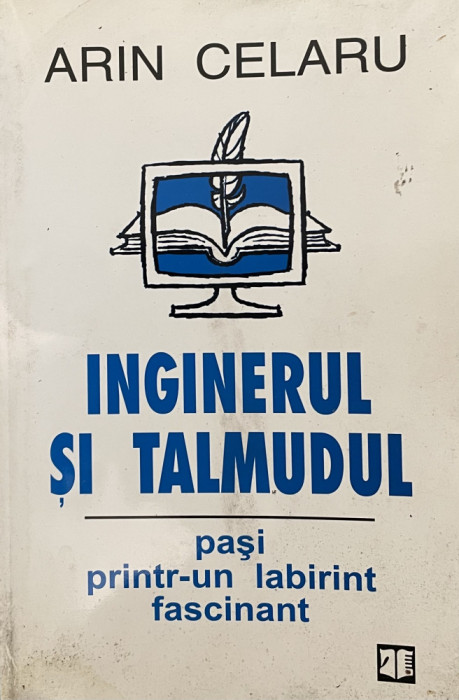 INGINERUL SI TALMUDUL de ARIN CELARU , 2004