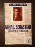 Maria Dinescu - Mihail Sebastian, publicist și romancier