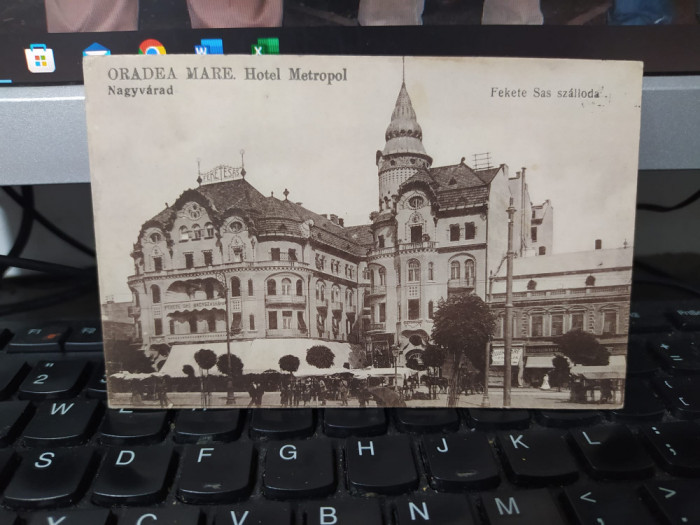 Oradea Mare Nagyvarad, Hotel Metropol, ed. Vasuti nr. 164, circa 1910, 205